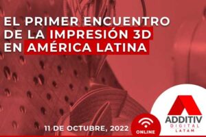 3Dnatives organiza ADDITIV Latam
